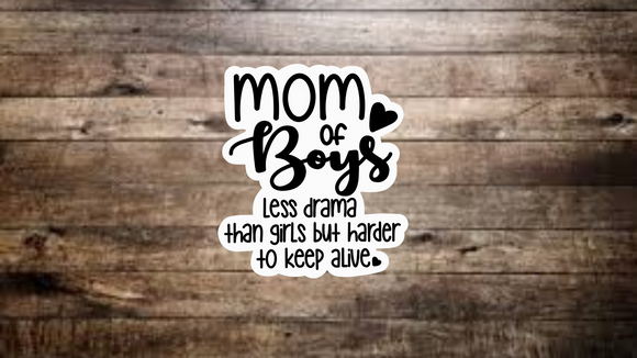 Mom Of Boys Less Drama Than Girls But Harder To Keep Alive Sticker