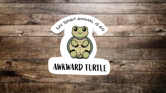 My Spirit Animal Is An Awkward Turtle Sticker