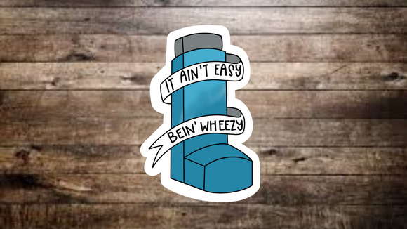 It Ain’t Easy bBin’ Wheezy Sticker